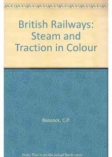 British Railways: Steam and Traction in Colour