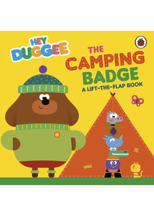 Hey Duggee: The Camping Badge: A Lift-the-Flap Book