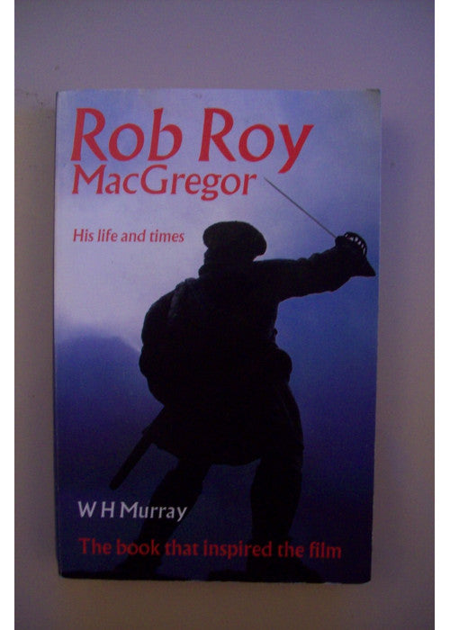 Rob Roy Macgregor: His Life And Times: His Life & Times