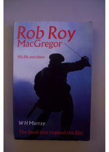 Rob Roy Macgregor: His Life And Times: His Life & Times
