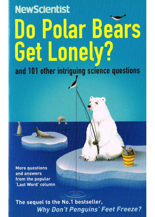 Do Polar Bears Get Lonely and 101 Other Intriguing Science Questions
