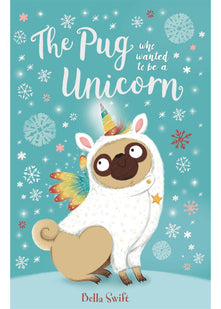 The Pug Who Wanted to Be a Unicorn