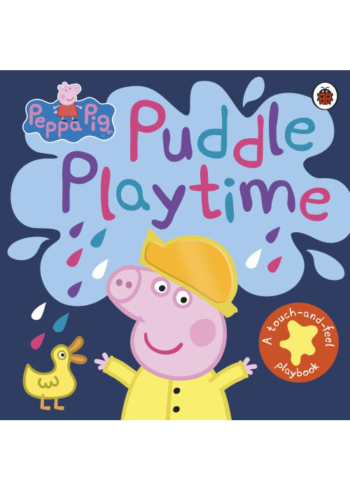 Peppa Pig: Puddle Playtime: A Touch-and-Feel Playbook