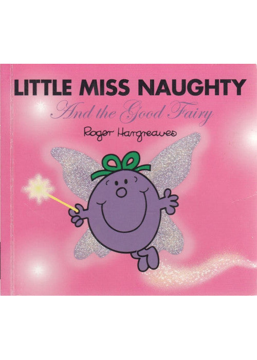 Little Miss Naughty and the Good Fairy (Mr. Men & Little Miss Magic)