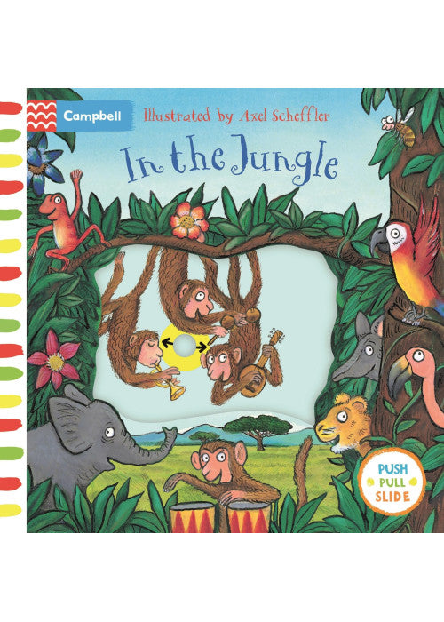 In the Jungle: A Push, Pull, Slide Book (Campbell Axel Scheffler, 6)