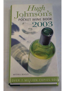 Hugh Johnson's Pocket Wine Book 2003: The World's Favourite Wine Adviser