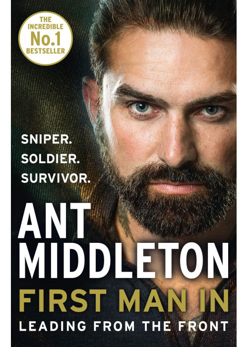 First Man In: Leading from the front. An inspiring Sunday Times bestselling memoir of personal growth and elite special forces training