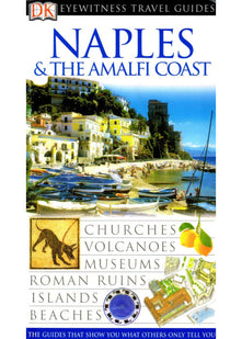 DK Eyewitness Travel Guide: Naples & the Amalfi Coast