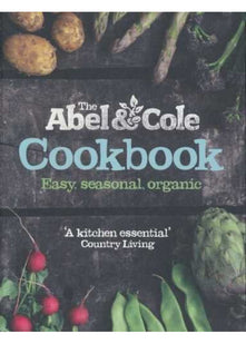 The Abel & Cole Cookbook: Easy, Seasonal, Organic