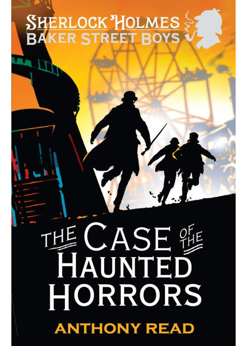 The Baker Street Boys: The Case of the Haunted Horrors