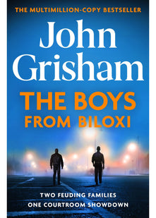 The Boys from Biloxi: Sunday Times No 1 bestseller John Grisham returns in his most gripping thriller yet