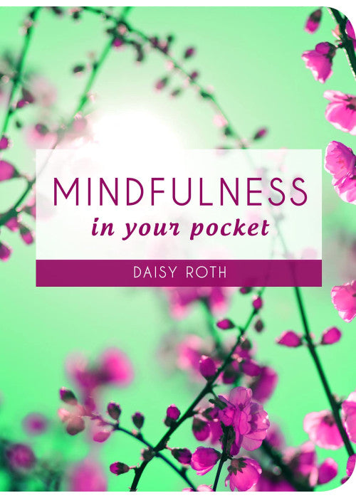 Mindfulness in Your Pocket: Tips and Advice for a More Mindful You
