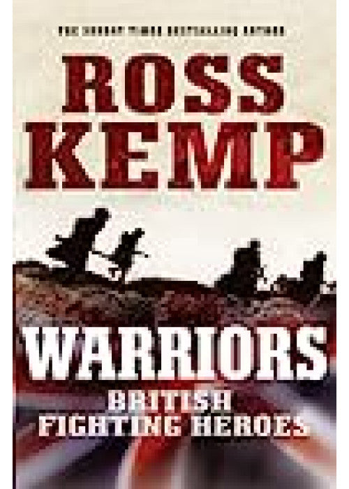 Warriors: British Fighting Heroes