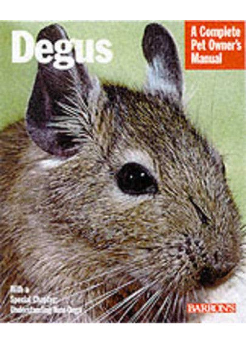 Degus: A Complete Pet Owner's Manual