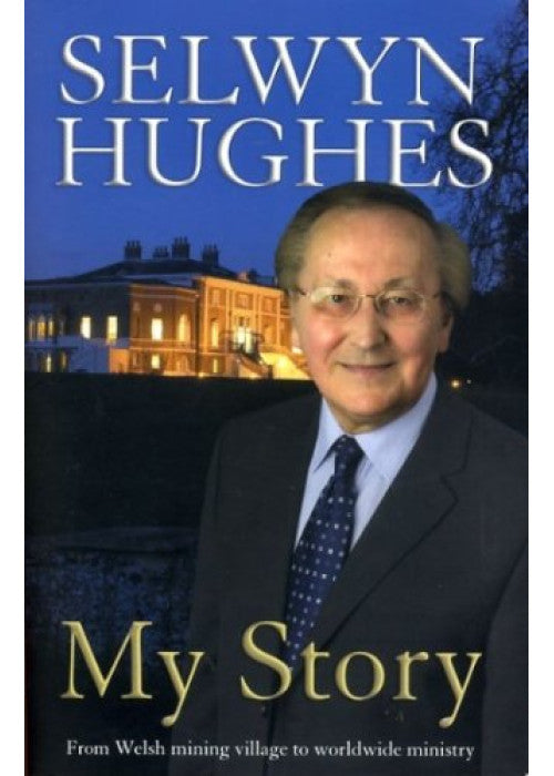 Selwyn Hughes: My Story