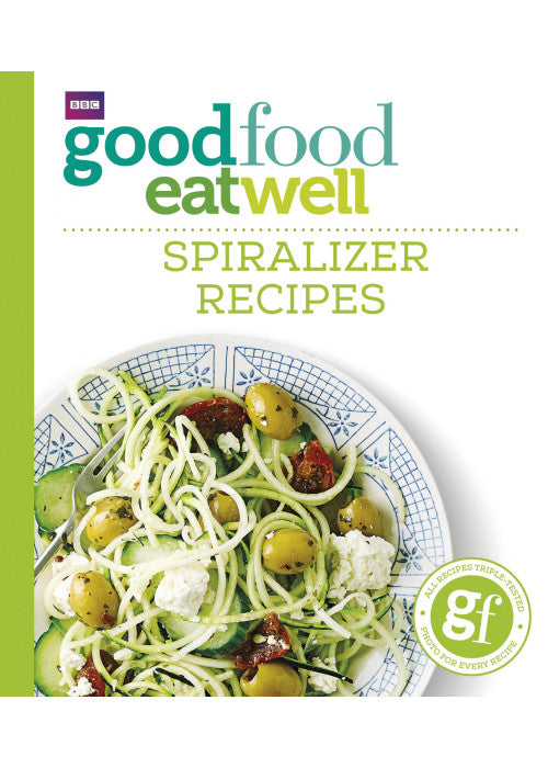 Good Food Eat Well: Spiralizer Recipes