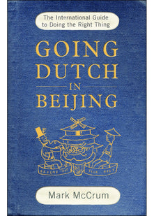 Going Dutch in Beijing: The International Guide to Doing the Right Thing