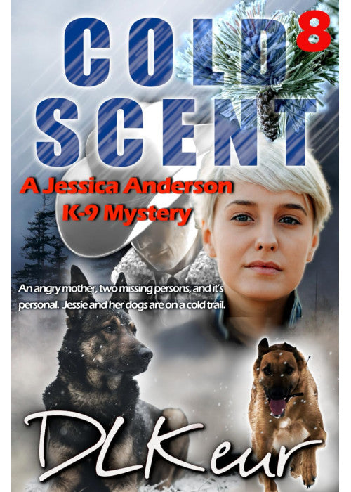 Cold Scent: A Jessica Anderson K-9 Mystery (The Jessica Anderson K-9 Mysteries)