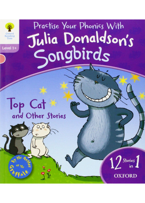 Oxford Reading Tree Songbirds: Level 1+. Top Cat and Other Stories