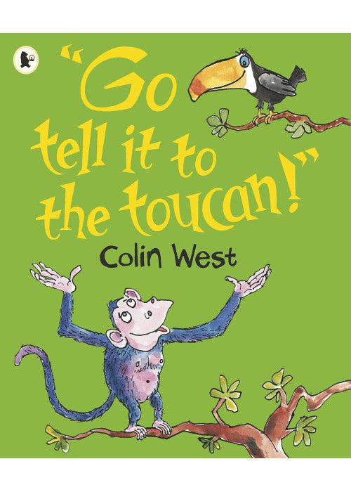 "Go Tell It to the Toucan"