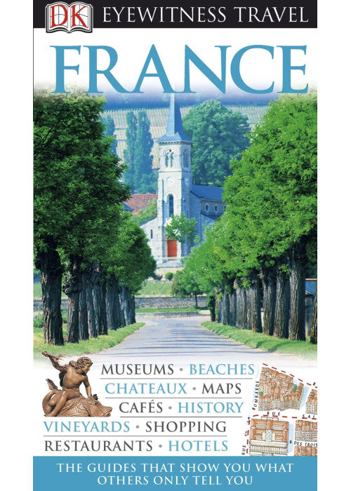 DK Eyewitness France: Eyewitness Travel Guide 2007