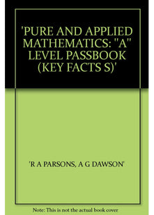Pure and Applied Mathematics: "A" Level Passbook (Key Facts)