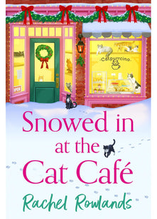 Snowed In at the Cat Cafe: A purr-fectly cosy romance to warm your heart! (A Cat Café Romance)