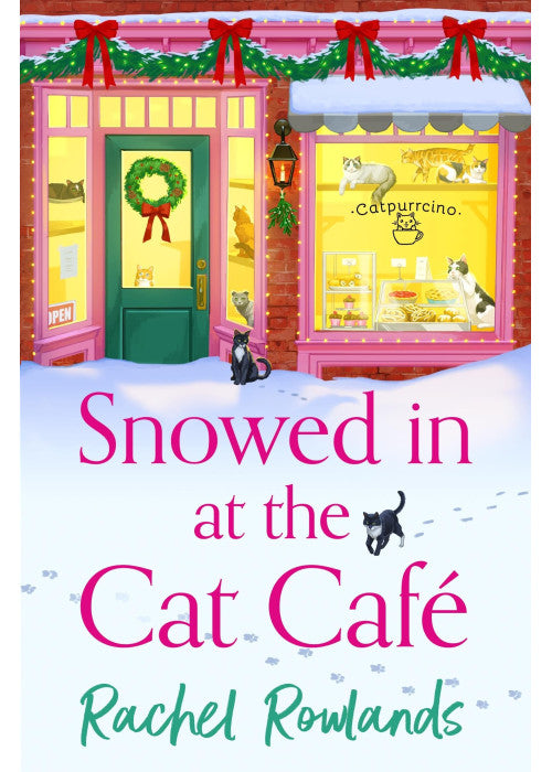 Snowed In at the Cat Cafe: A purr-fectly cosy romance to warm your heart! (A Cat Café Romance)