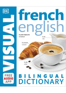 French-English Bilingual Visual Dictionary with Free Audio App (DK Bilingual Visual Dictionary)