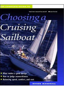 The Complete Guide to Choosing a Cruising Sailboat