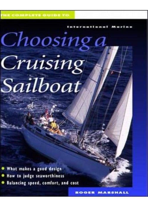 The Complete Guide to Choosing a Cruising Sailboat