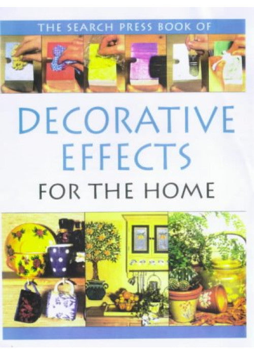 The Search Press Book of Decorative Effects for the Home