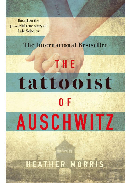The Tattooist of Auschwitz: the heart-breaking and unforgettable International Bestseller (The tattooist of Auschwitz, 1)