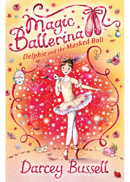 Delphie and the Masked Ball: A Magical Ballet Story for Children Aged 5 to 8: Book 3 (Magic Ballerina)