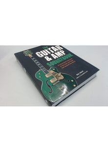 The Guitar & Amp Sourcebook: An Illustrated Collection of the Axes and Amps That Rocked Our World