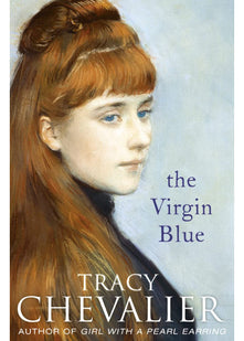 The Virgin Blue: Historical fiction from the multimillion copy bestselling author of Girl with a Pearl Earring