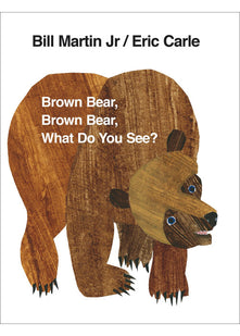 Brown Bear, Brown Bear, What Do You See?