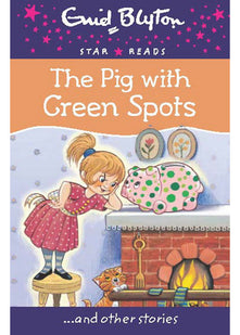 The Pig With Green Spots (Enid Blyton: Star Reads Series 8)