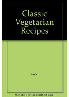 Classic Vegetarian Recipes