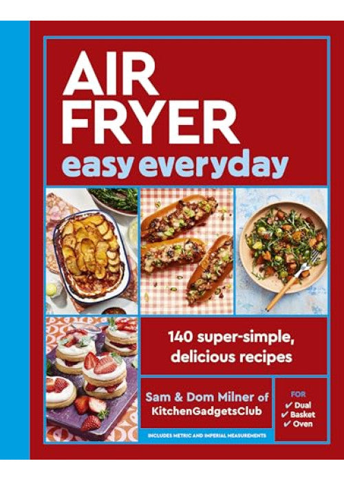 Air Fryer Easy Everyday: 140 super-simple, delicious recipes (Air Fryer Cookbook series)