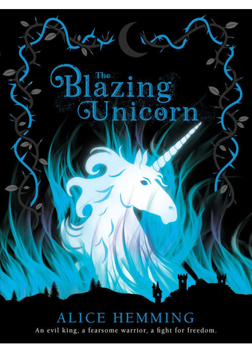 The Blazing Unicorn: A thrillingly dark unicorn fairytale from the brilliant author of The Midnight Unicorn