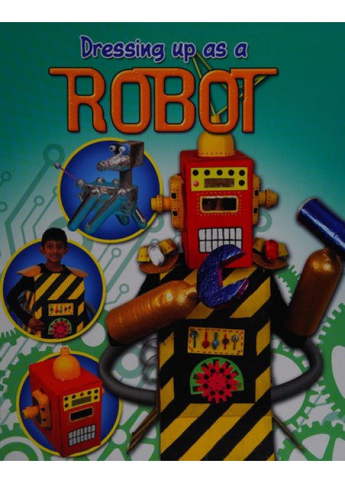 Dressing Up As A...: Robot: 3
