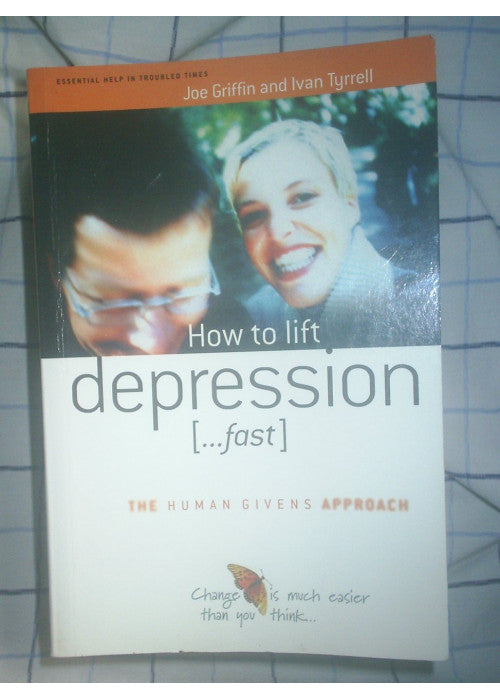 How to lift depression ...Fast (The Human Givens Approach)