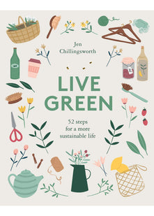 Live Green: 52 steps for a more sustainable life (sustainable gift, self sufficiency, sustainable home)