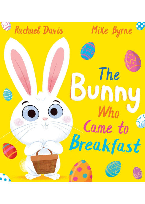 The Bunny Who Came to Breakfast: a brilliantly fun tale for children who love to laugh