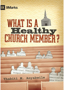 What Is a Healthy Church Member? (9marks)