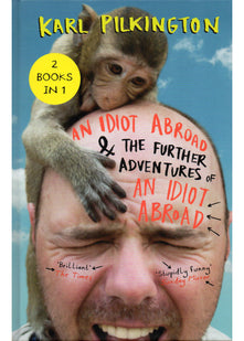 An Idiot Abroad & The Further Adventures of An Idiot Abroad - 2 Books in 1