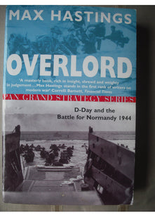 Overlord; D-day and the Battle for Normandy 1944