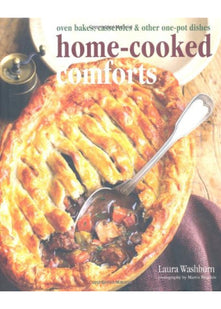 Home-Cooked Comforts: Oven Bakes, Casseroles and Other One-pot Dishes