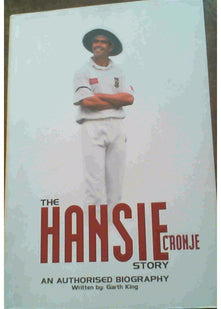 The Hansie Cronje Story: An Authorised Biography